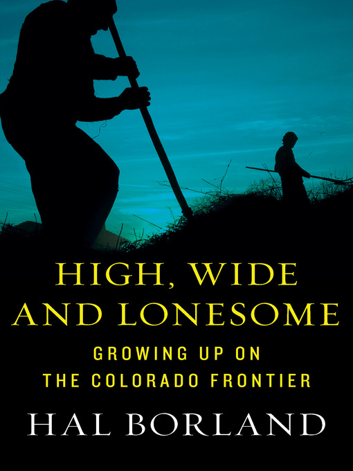 Title details for High, Wide and Lonesome by Hal Borland - Available